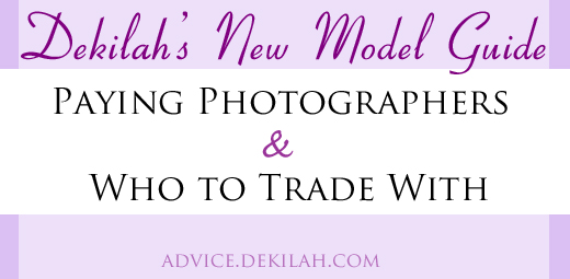 Dekilah's New Model Guide: Paying Photographers and Who to Trade With