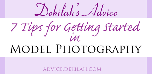 7 Tips for Getting Started in Model Photography - Dekilah's Advice